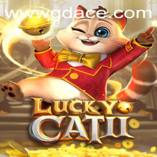 Unveiling LuckyCatII: The Revolutionary Gaming Experience with GD ACE